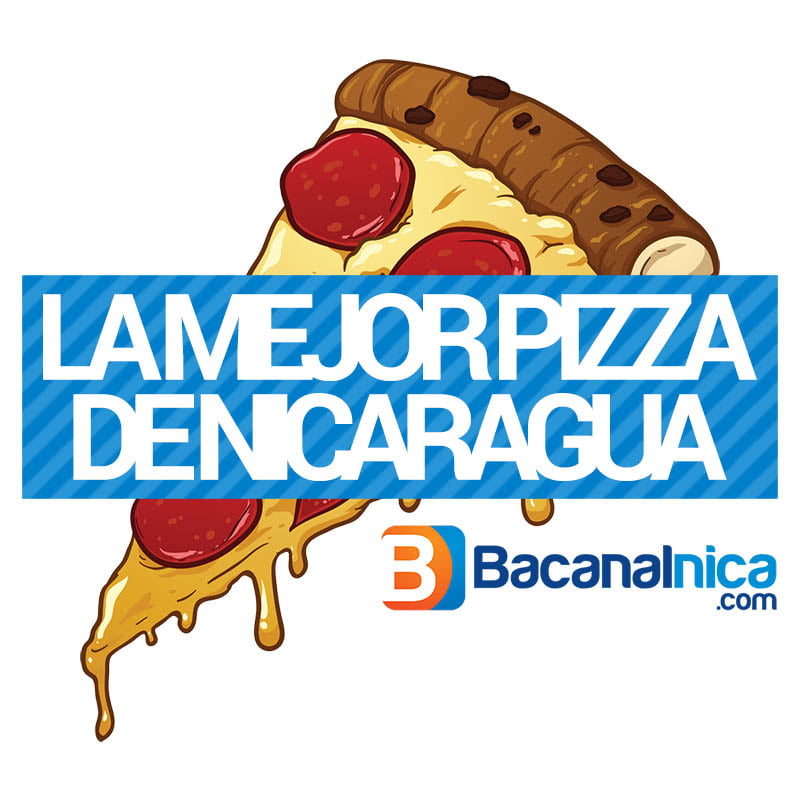 Y la mejor pizza de Nicaragua (según ustedes) es …