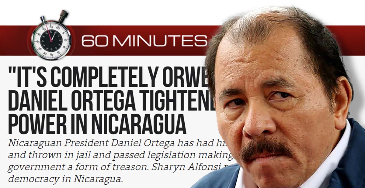 La desgracia de Nicaragua vuelve a ser noticia (Daniel Ortega explicado por 60 Minutes)