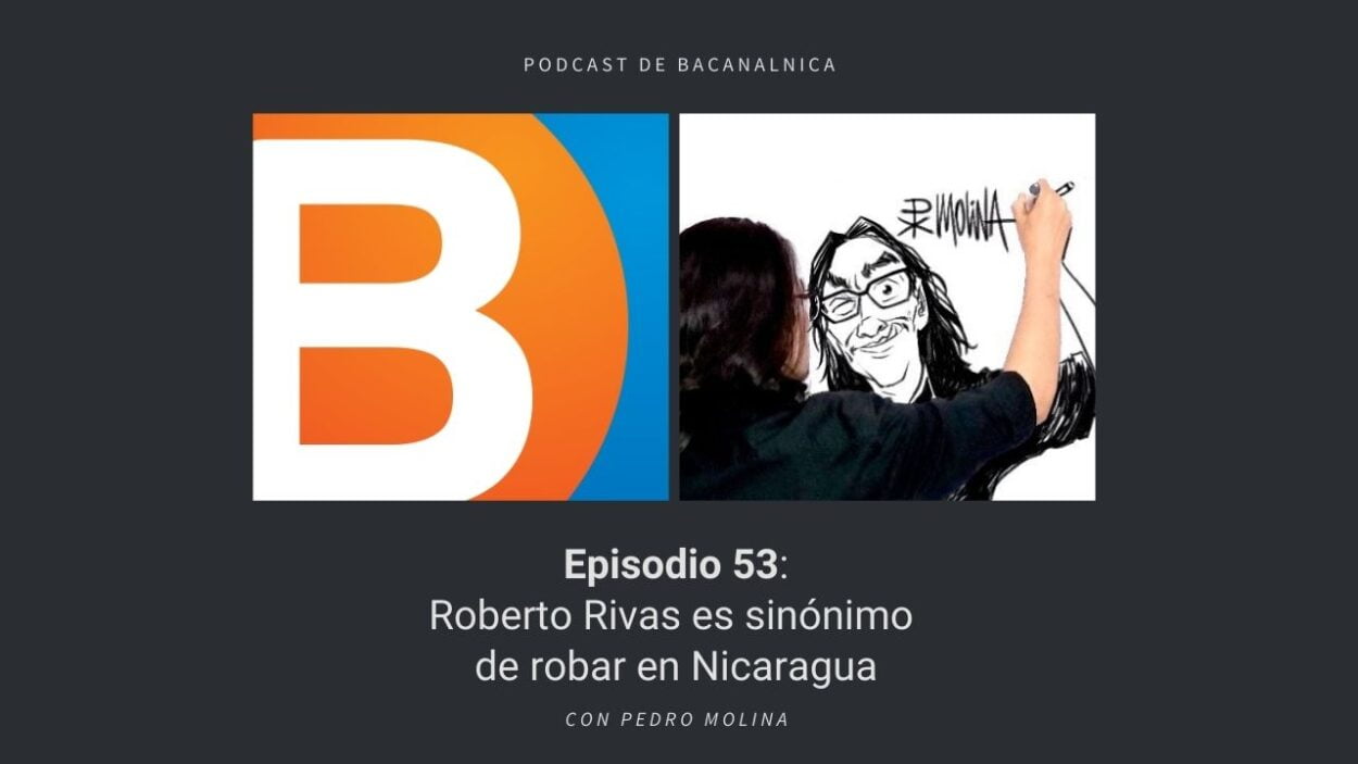 Episodio 53 del podcast de Bacanalnica, con Pedro Molina