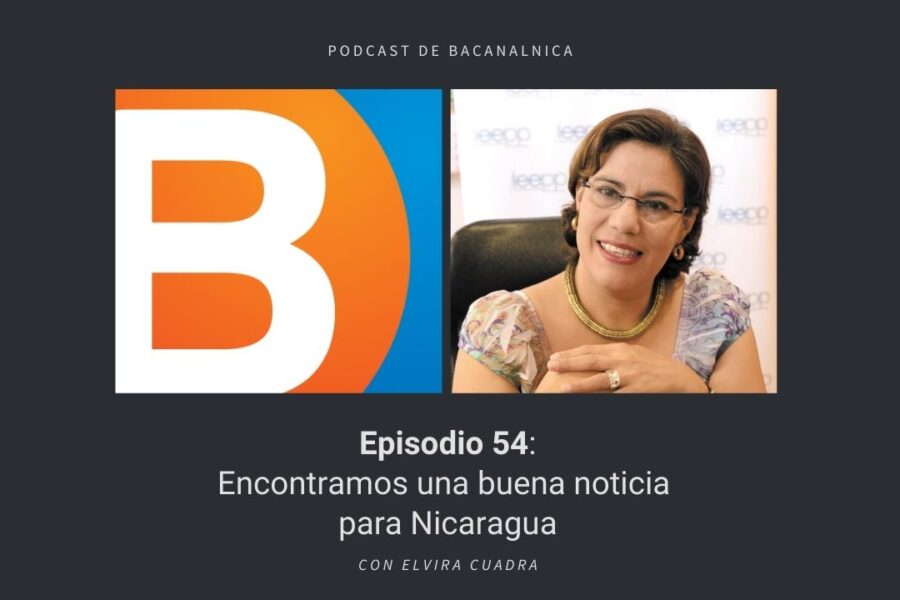 Episodio 54 del podcast de Bacanalnica, con Elvira Cuadra