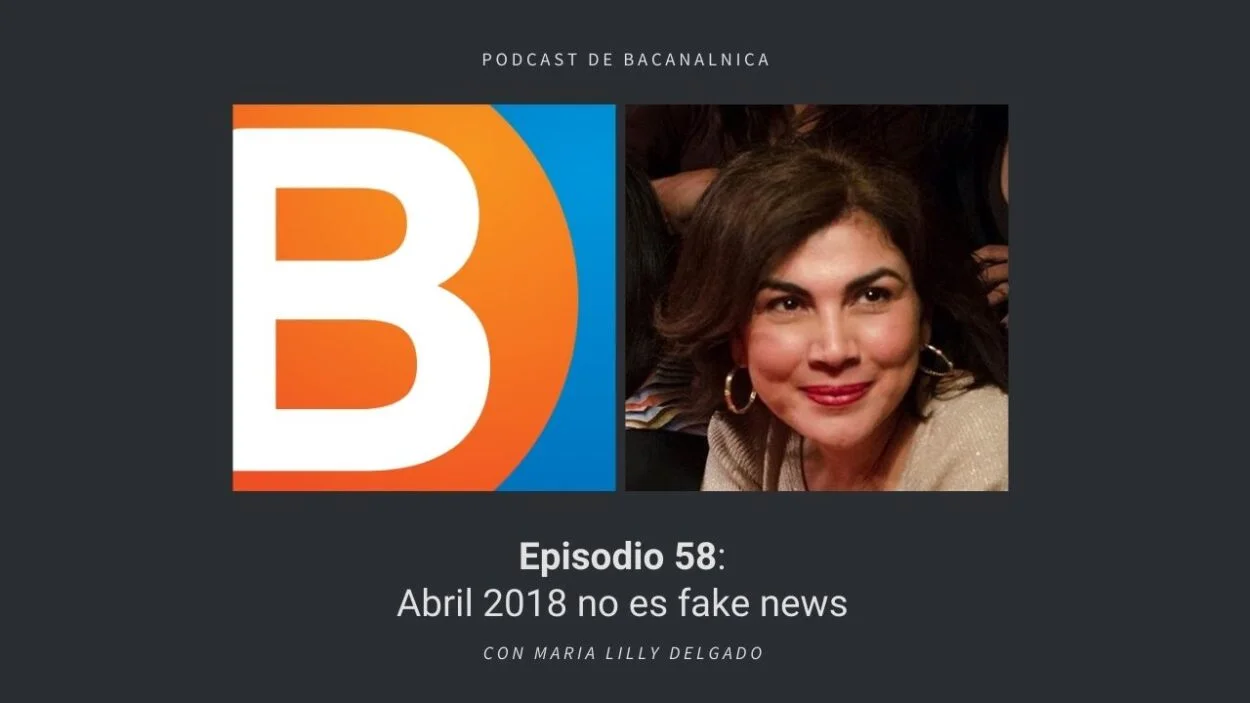 Episodio 58 del podcast de Bacanalnica, con María Lilly Delgado