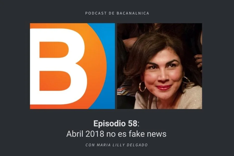 Episodio 58 del podcast de Bacanalnica, con María Lilly Delgado