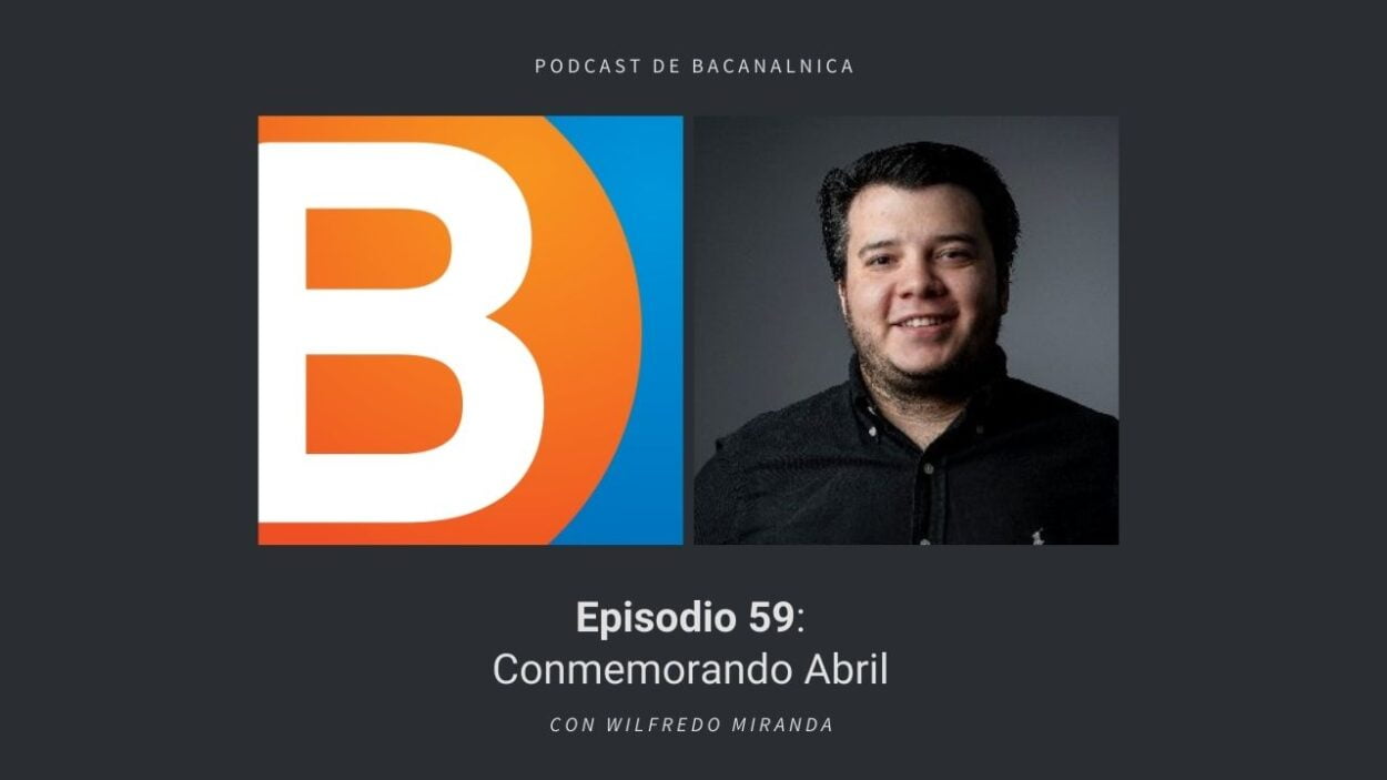 Episodio 59 del podcast de Bacanalnica, con Wilfredo Miranda