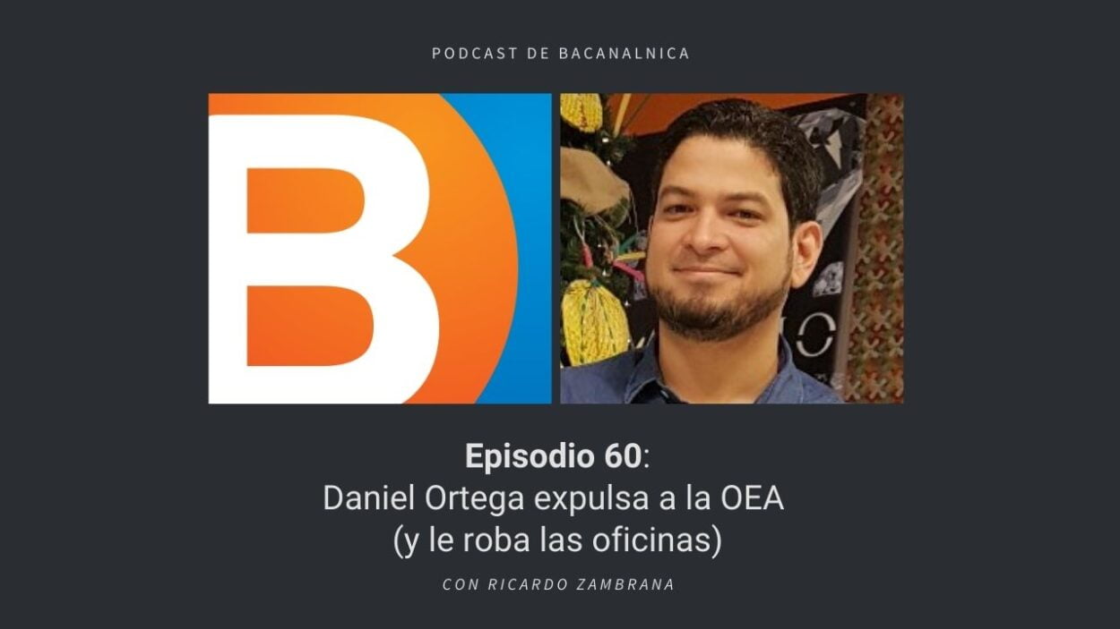 Episodio 60 del podcast de Bacanalnica, con Ricardo Zambrana