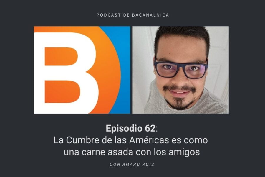 Episodio 62 del podcast de Bacanalnica, con Amaru Ruiz