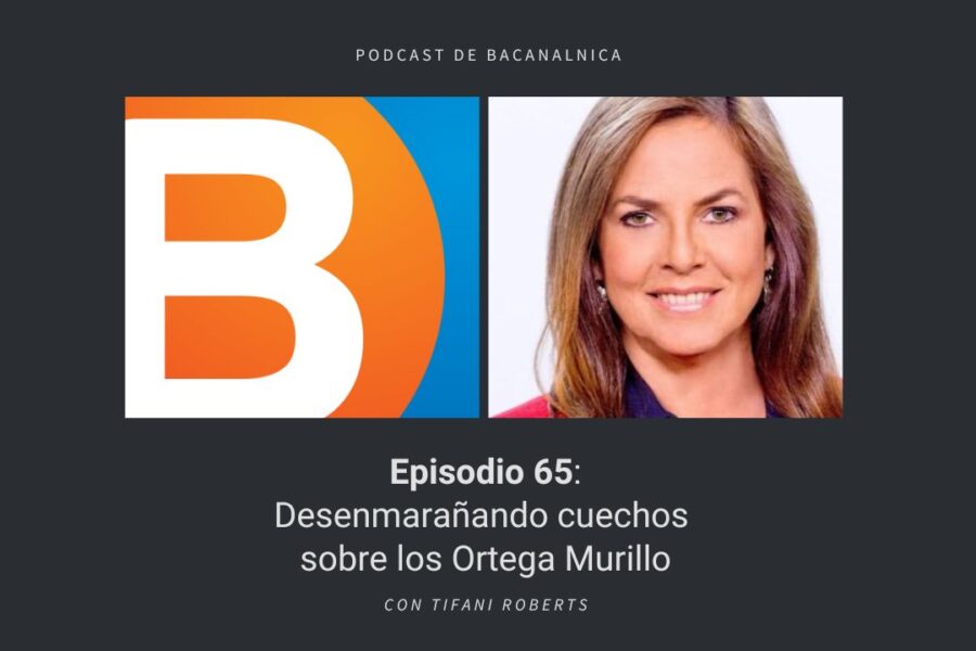 Episodio 65 del podcast de Bacanalnica, con Tifani Roberts