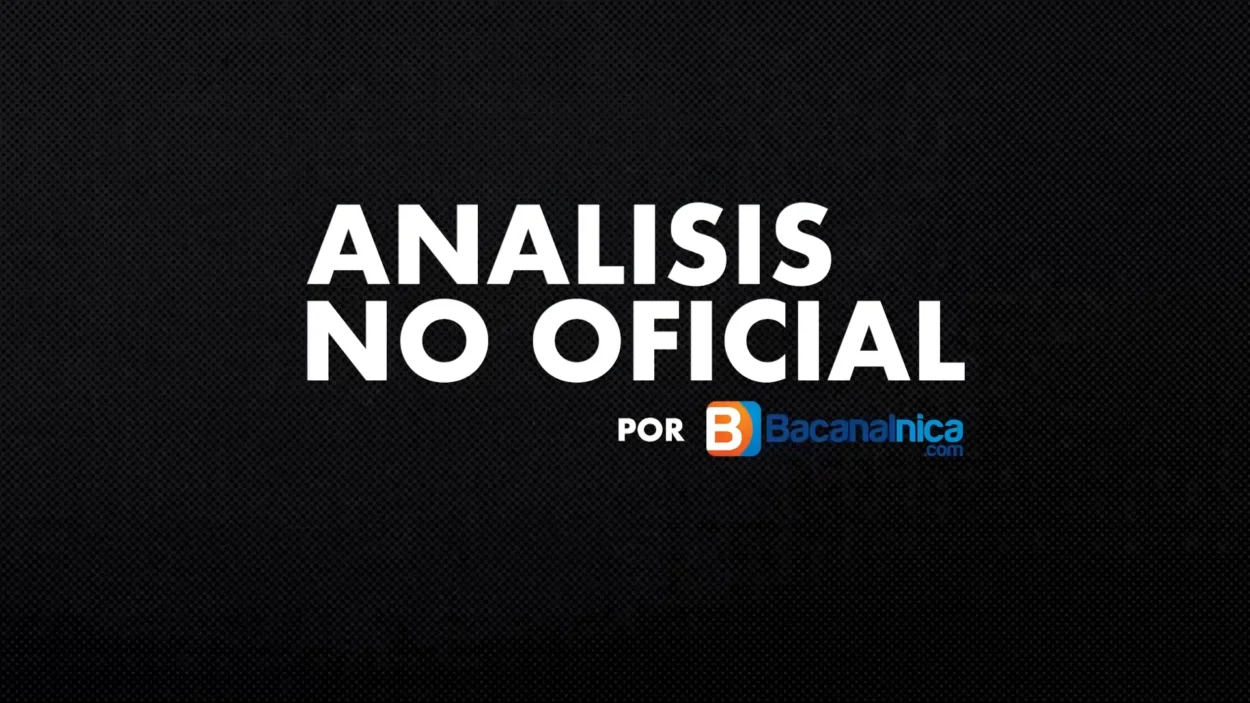 Bacanalnica presenta Análisis No Oficial, 1er Episodio
